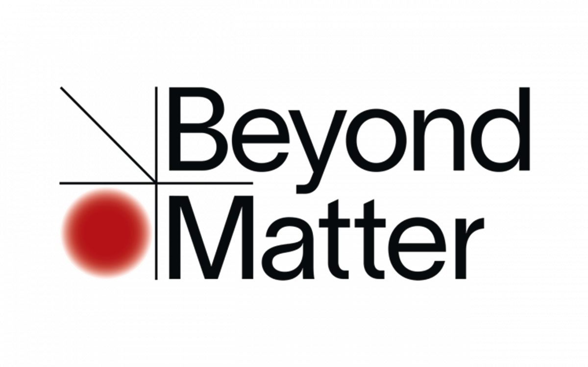 BEYOND MATTER