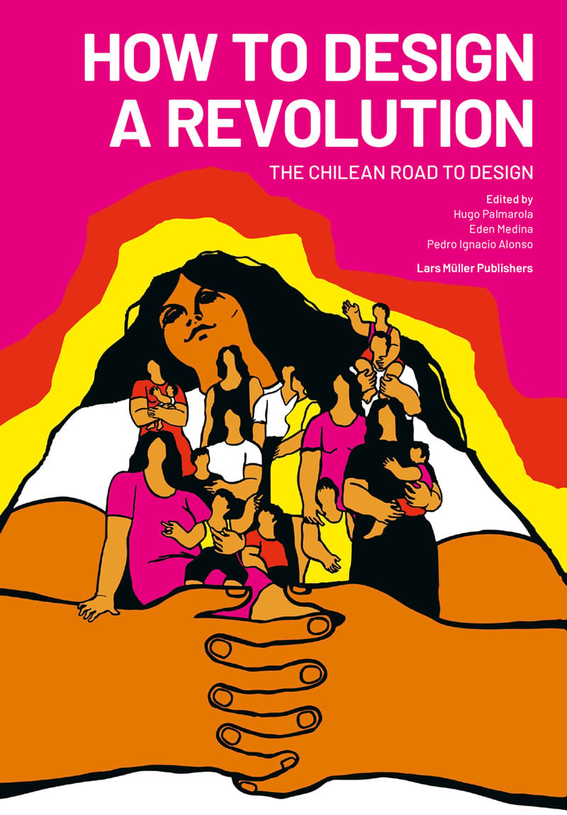 How to Design a Revolution. The Chilean Road to Design