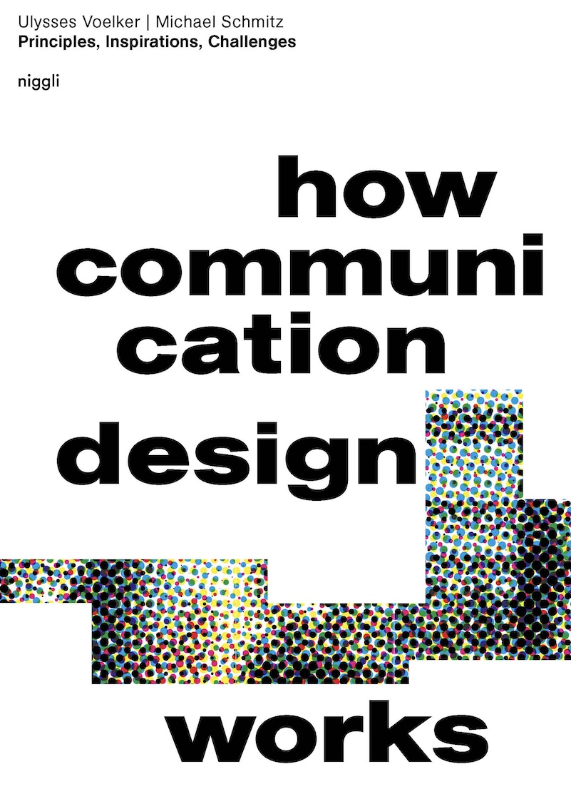 How Communication Design Works. Principles, Inspirations & Challenges